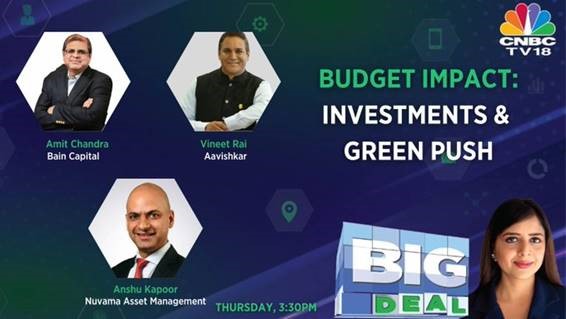 Vineet Rai, Founder and Chairman, Aavishkaar Group speaking at CNBC TV18’s Big Deal on the Budget Impact - Featured